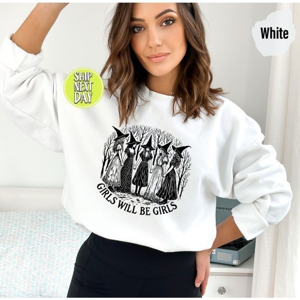 Girls Will Be Girls Witchy Feminist Sweatshirt
